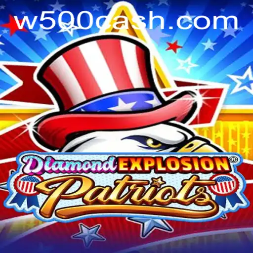 Unraveling the Excitement of DiamondExplosionPatriots with W500: A Comprehensive Guide