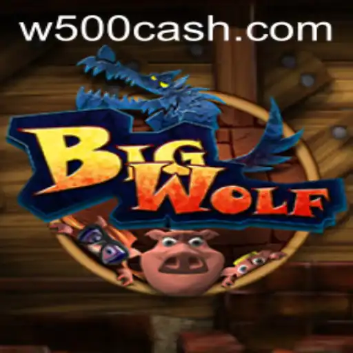The Thrilling World of BigWolf: What You Need to Know About W500