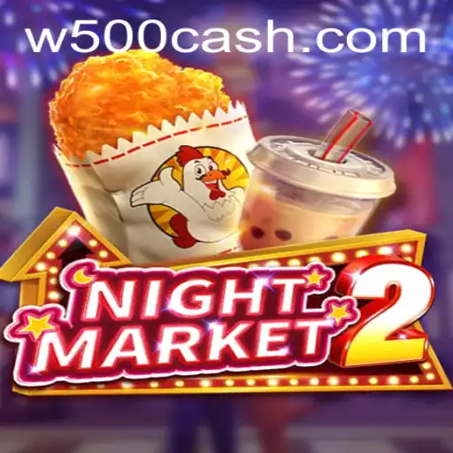 The Exciting World of NightMarket2: Unveiling the Thrills of the W500 Game