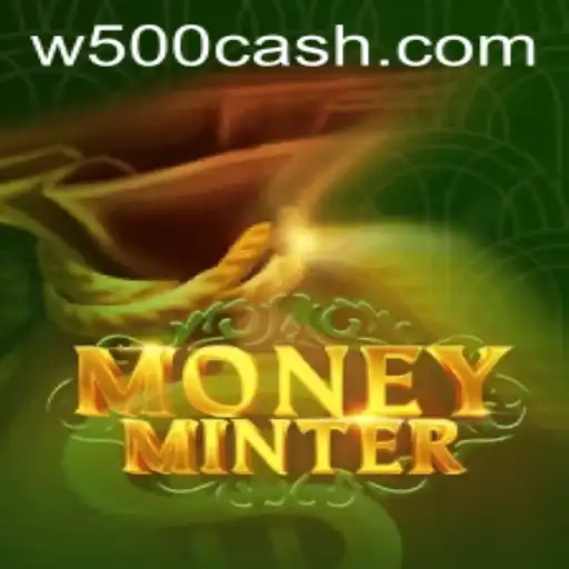 Exploring MoneyMinter: A Deep Dive into the Game of Financial Strategy and the Role of W500